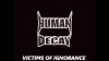 HUMAN DECAY - Victims of Ignorance (Θεσσαλονίκη 2012)